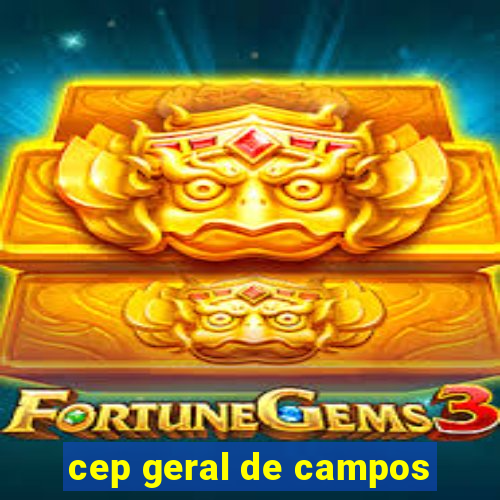 cep geral de campos