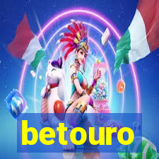 betouro