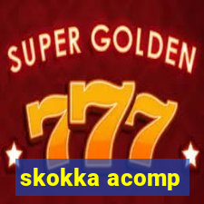 skokka acomp