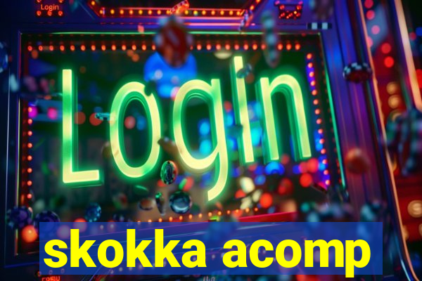 skokka acomp