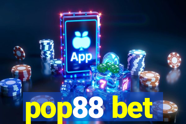 pop88 bet