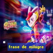 frase de milagre de deus