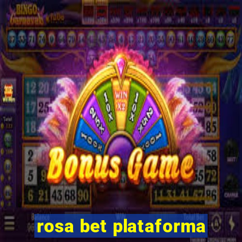 rosa bet plataforma