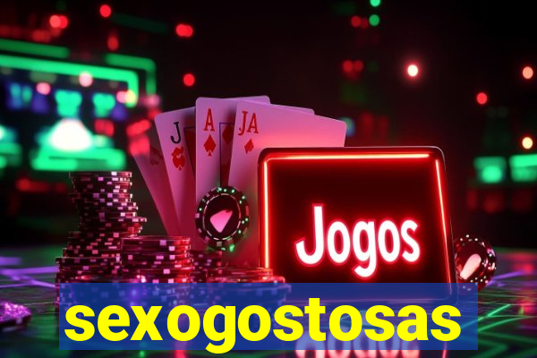 sexogostosas