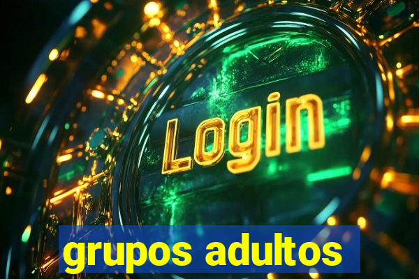 grupos adultos