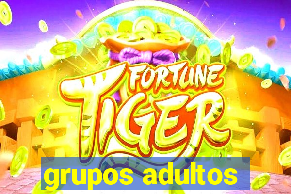 grupos adultos