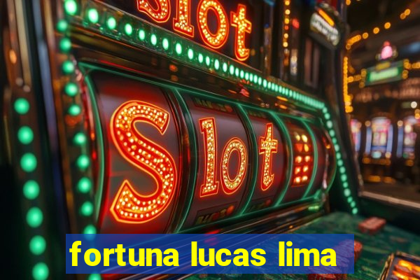 fortuna lucas lima