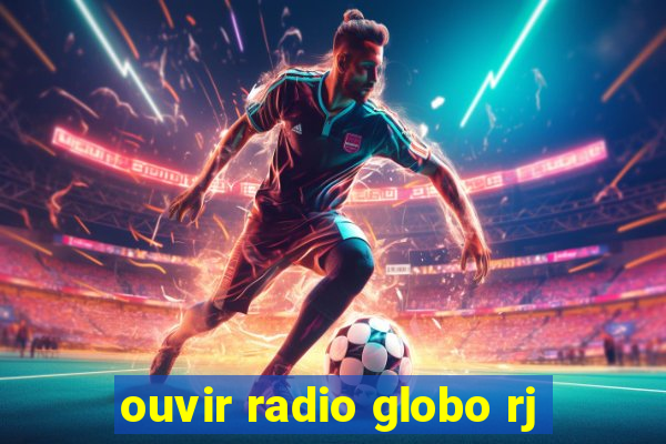 ouvir radio globo rj