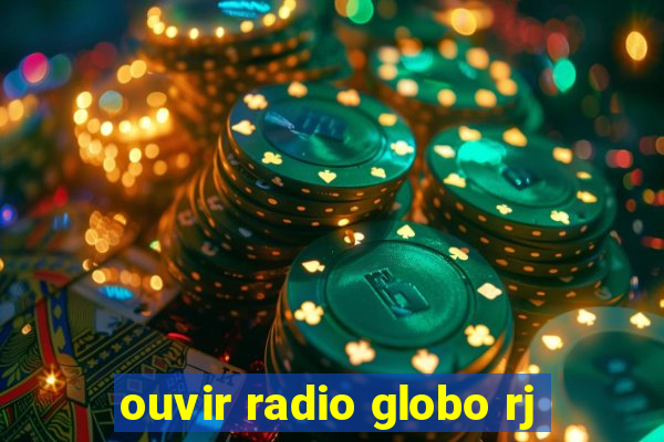 ouvir radio globo rj