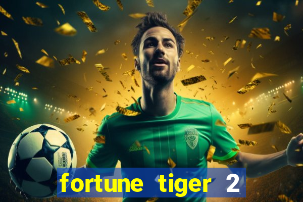 fortune tiger 2 revenge download