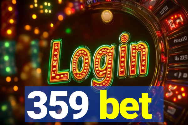 359 bet