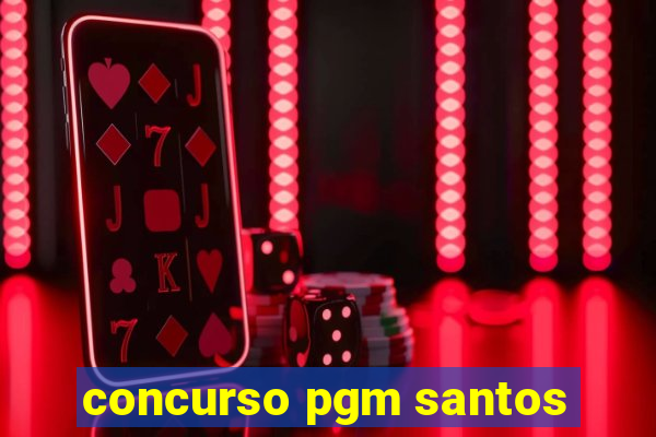 concurso pgm santos