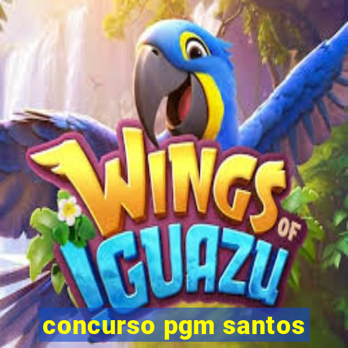 concurso pgm santos