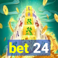 bet 24