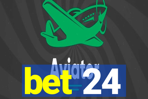 bet 24