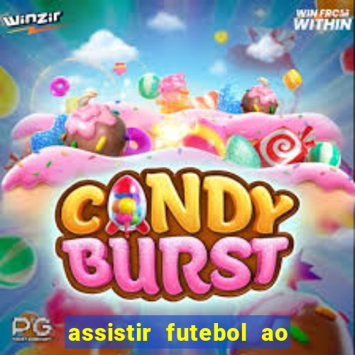 assistir futebol ao vivo multimarcas