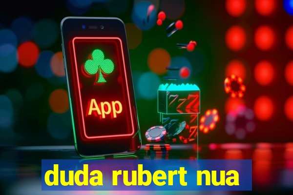 duda rubert nua