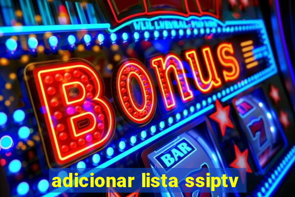 adicionar lista ssiptv