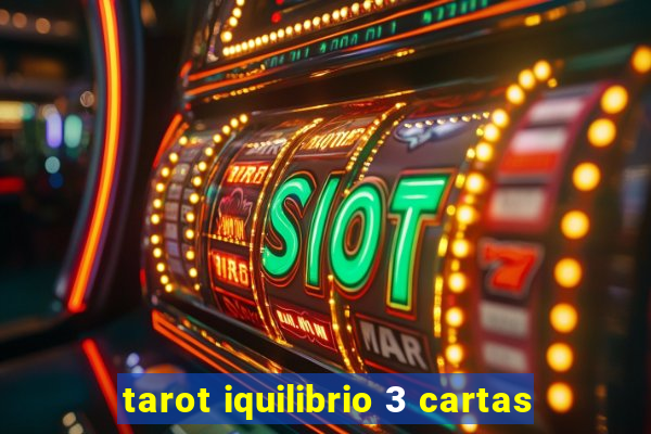 tarot iquilibrio 3 cartas