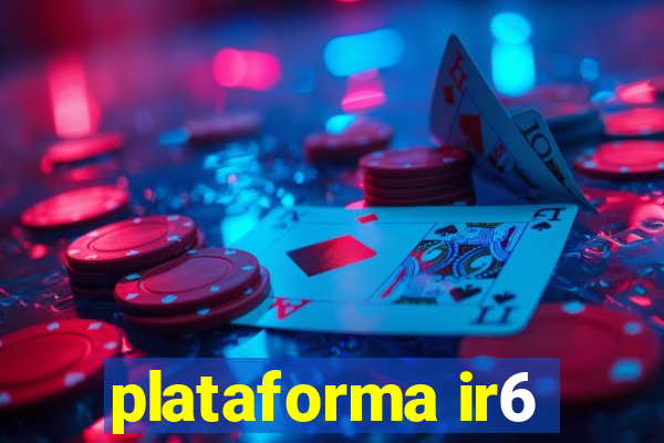 plataforma ir6