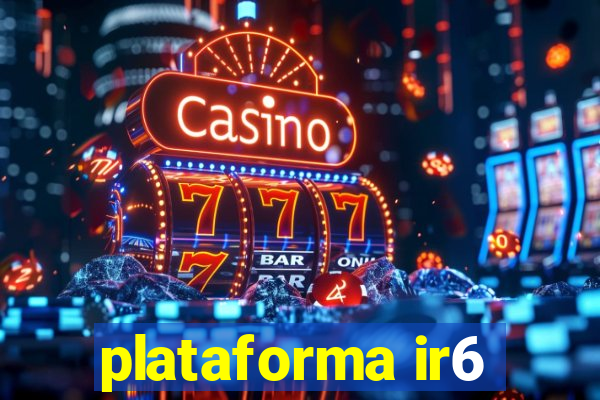 plataforma ir6