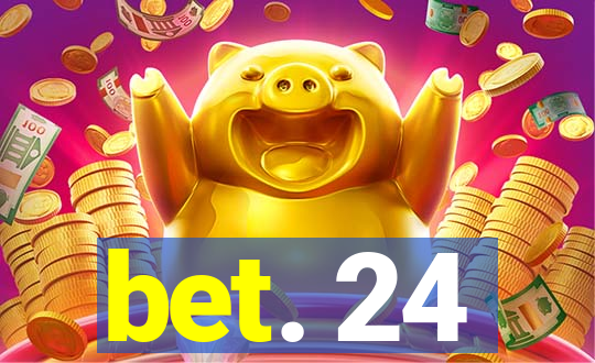 bet. 24