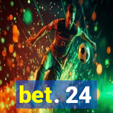 bet. 24