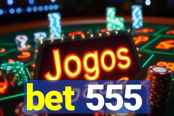 bet 555