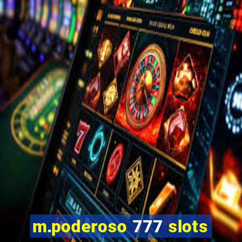 m.poderoso 777 slots