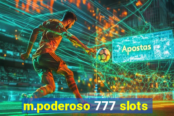 m.poderoso 777 slots