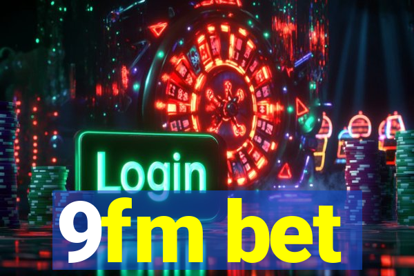 9fm bet