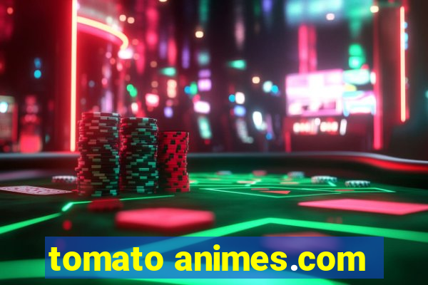 tomato animes.com