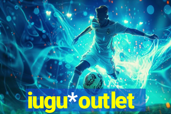 iugu*outlet