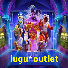 iugu*outlet