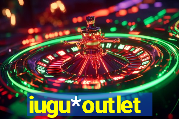 iugu*outlet