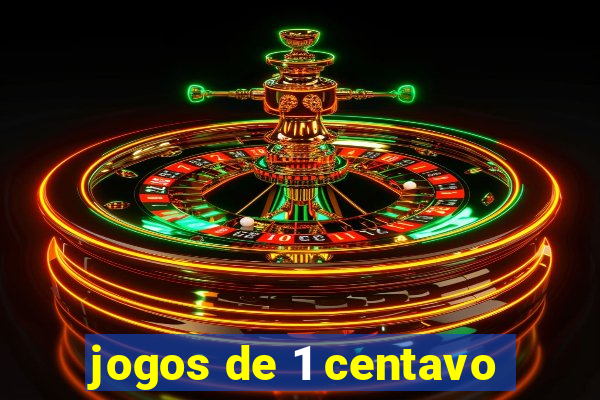 jogos de 1 centavo