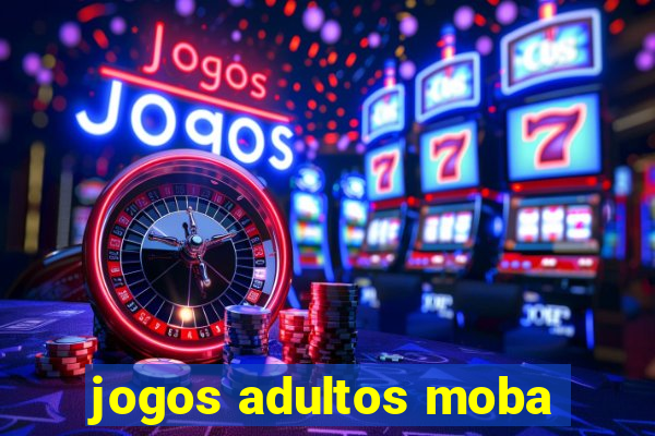 jogos adultos moba