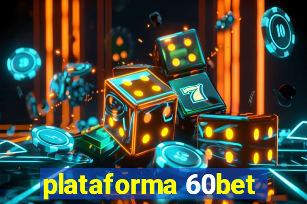 plataforma 60bet