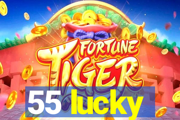 55 lucky