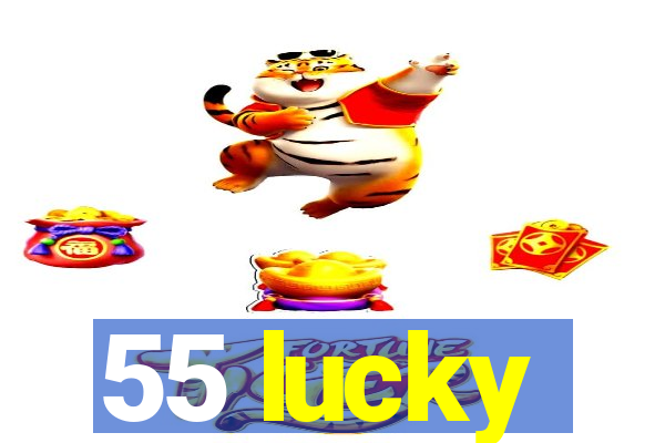 55 lucky