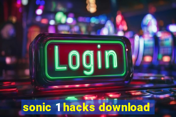 sonic 1 hacks download