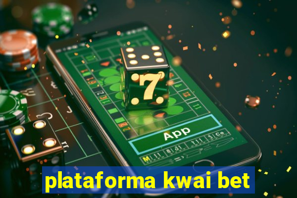 plataforma kwai bet