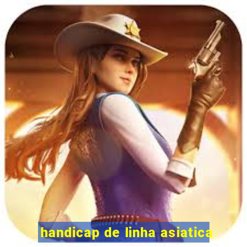 handicap de linha asiatica