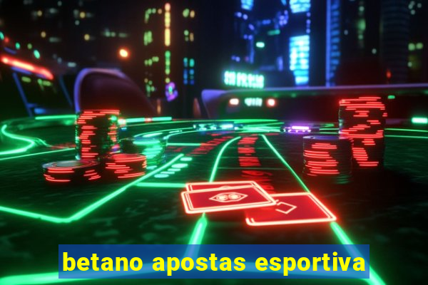 betano apostas esportiva