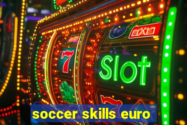 soccer skills euro