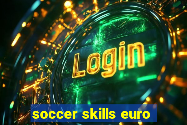 soccer skills euro