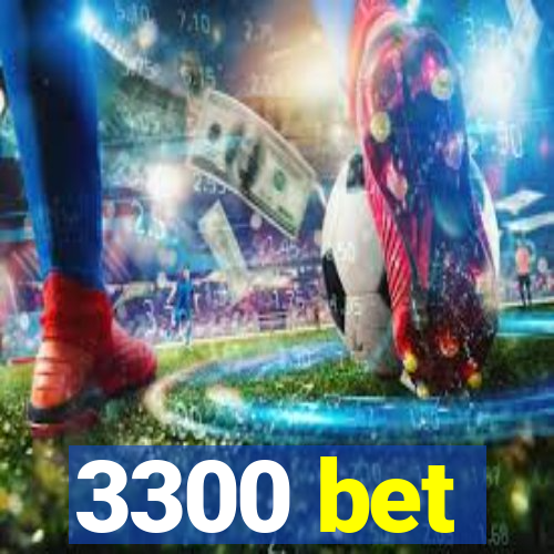 3300 bet