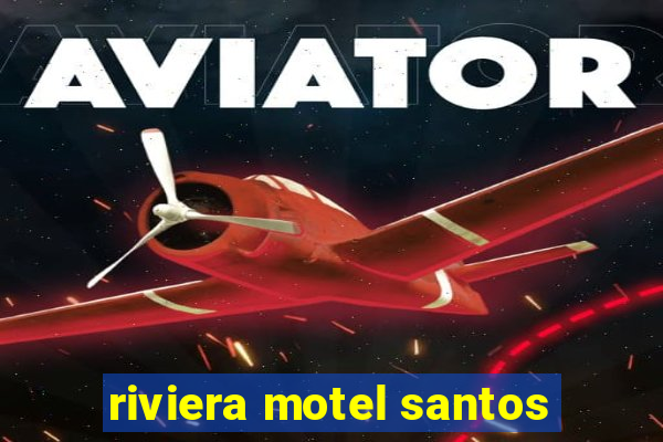 riviera motel santos