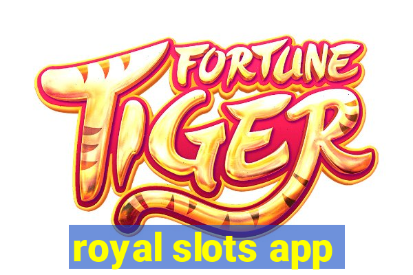 royal slots app