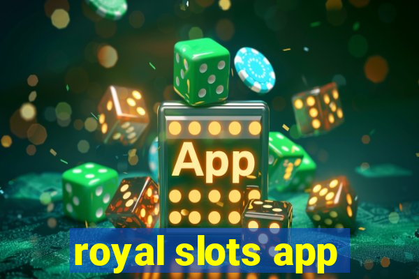 royal slots app